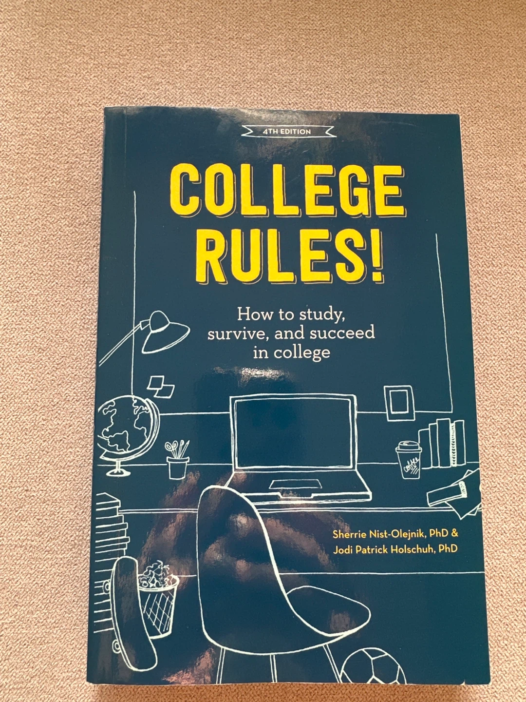 College Rules! 4th Edition How to Study, in College