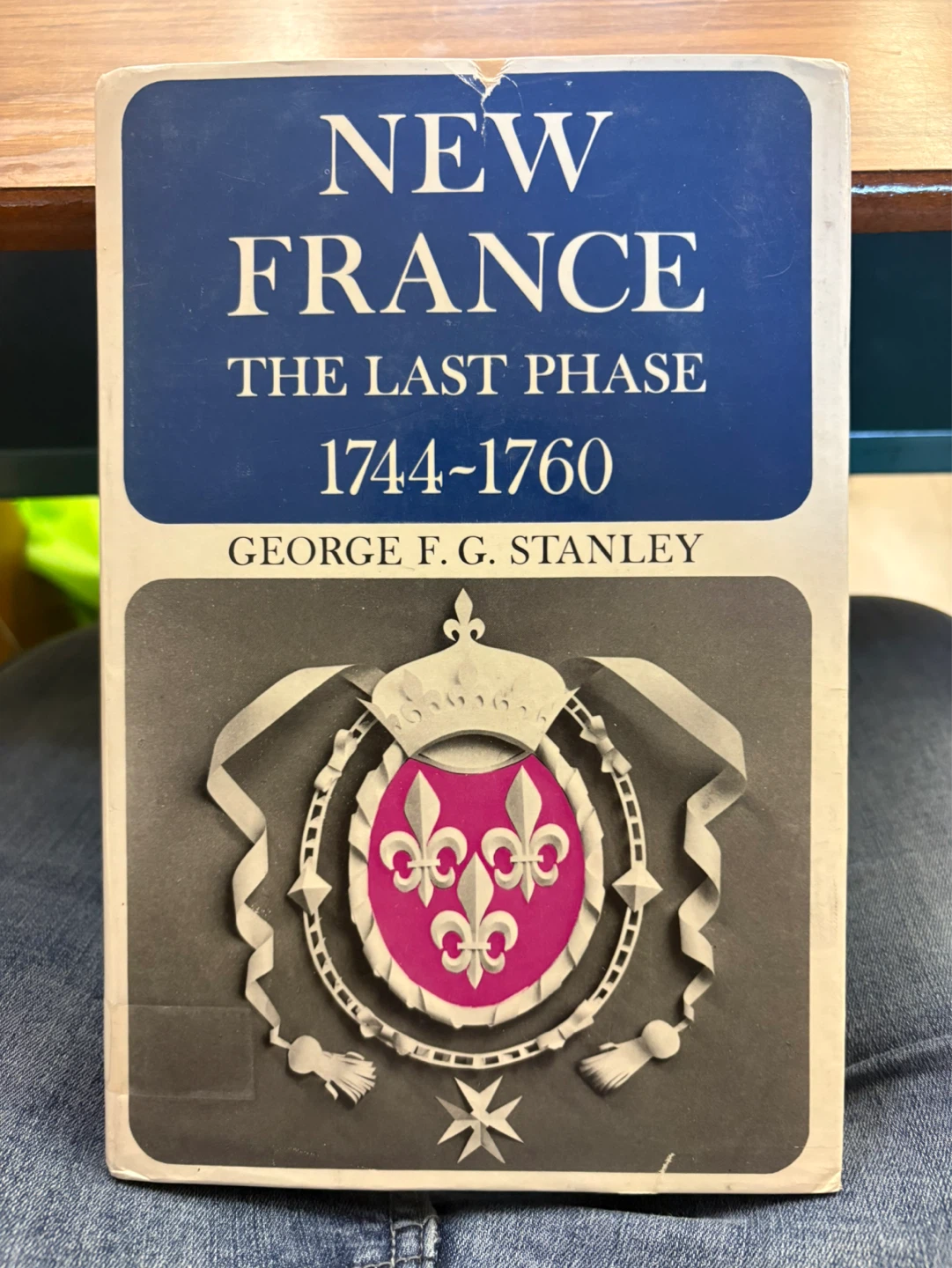 New France: The Last Phase 1744-1760 by George F. G. Stanley
