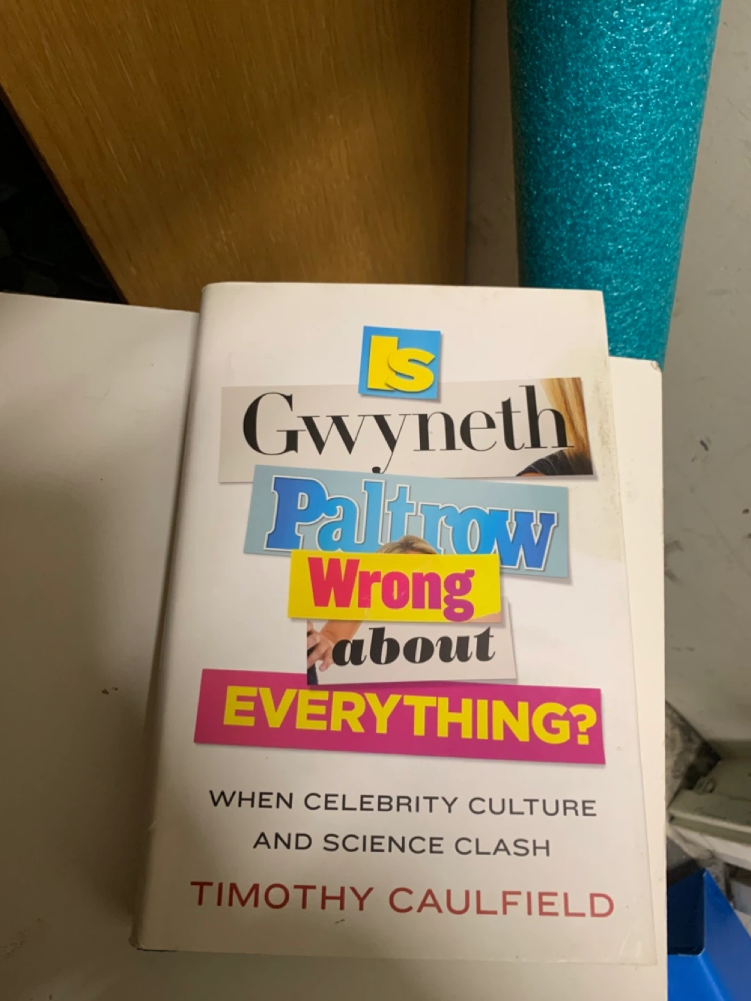 Gwyneth Paltrow Wrong Everything? Book by Timothy Caulfield