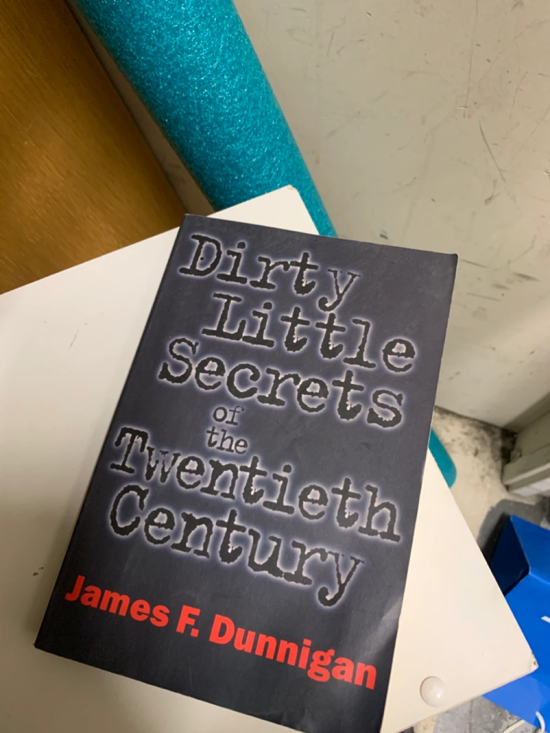 Dirty Little Secrets of the Twentieth Cent book James Dunnigan