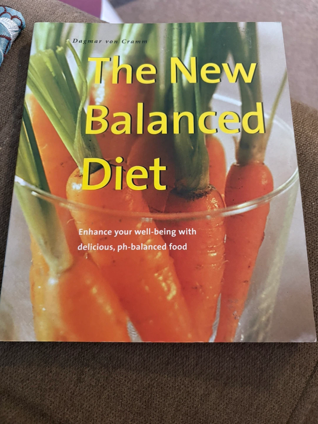 The New Balanced Diet Cookbook by Dagmar von Cramm