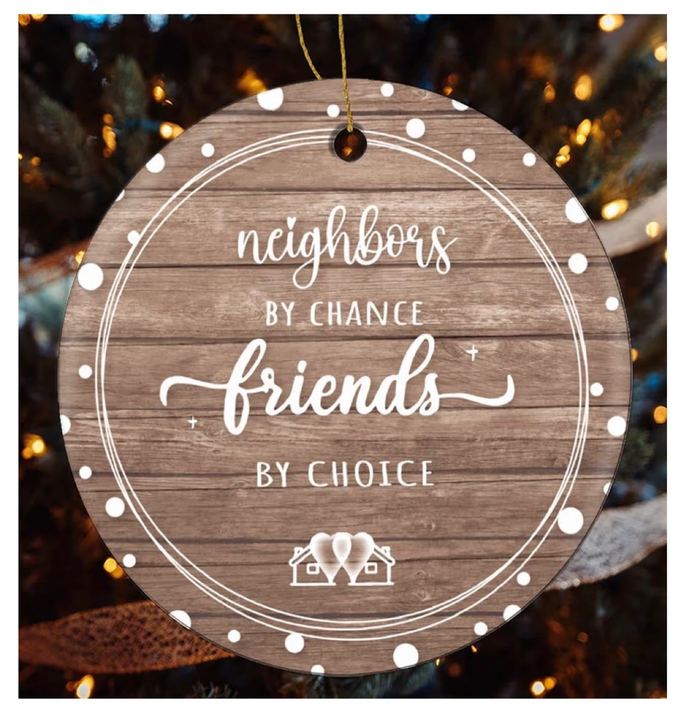 Round Ceramic Ornament - Neighbors By Chance Friends By Choice