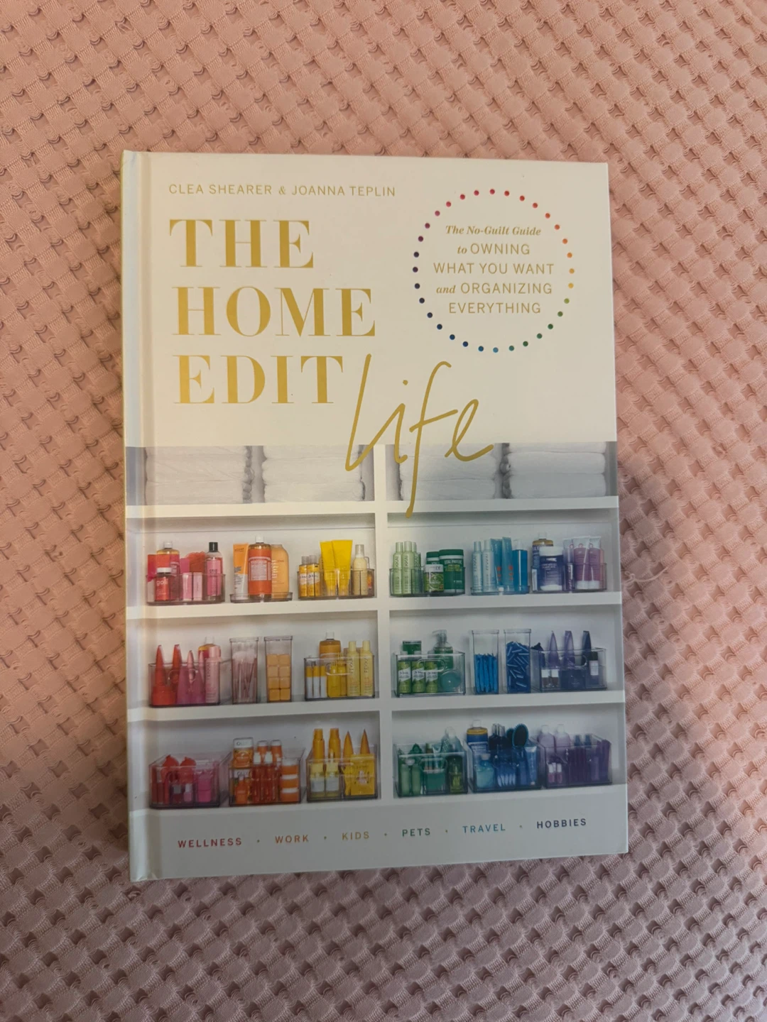 The Home Edit Life: Organized Home, Organized Life