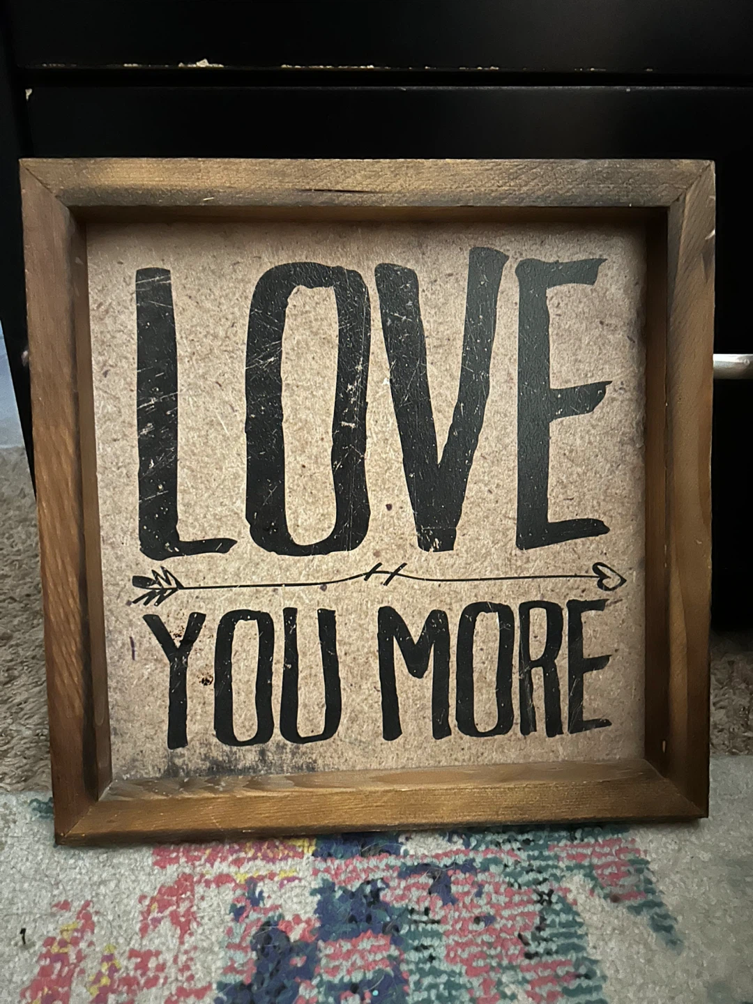 Love You More Wooden Framed Sign