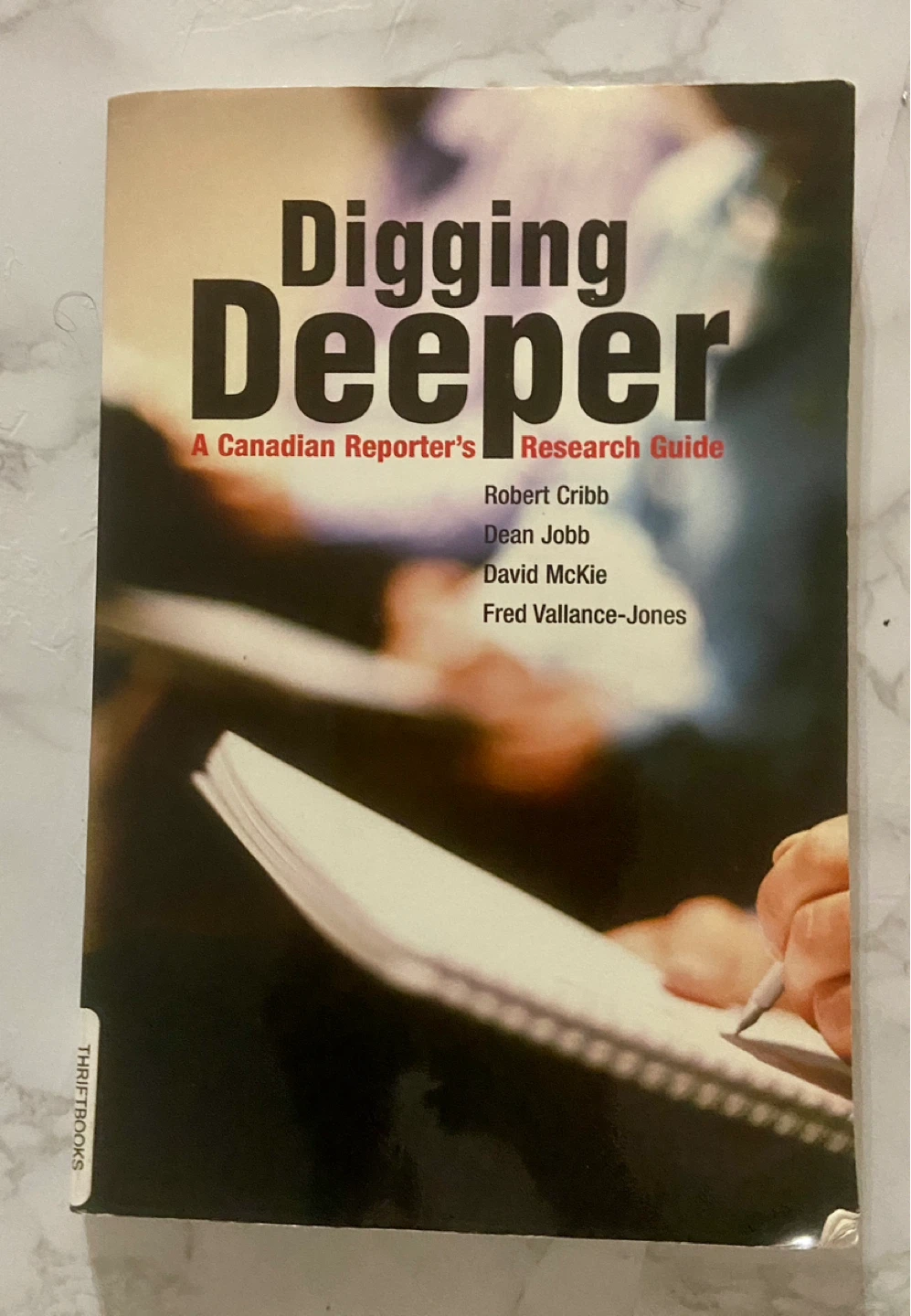 Digging Deeper: A Canadian Reporter's Research Guide Book