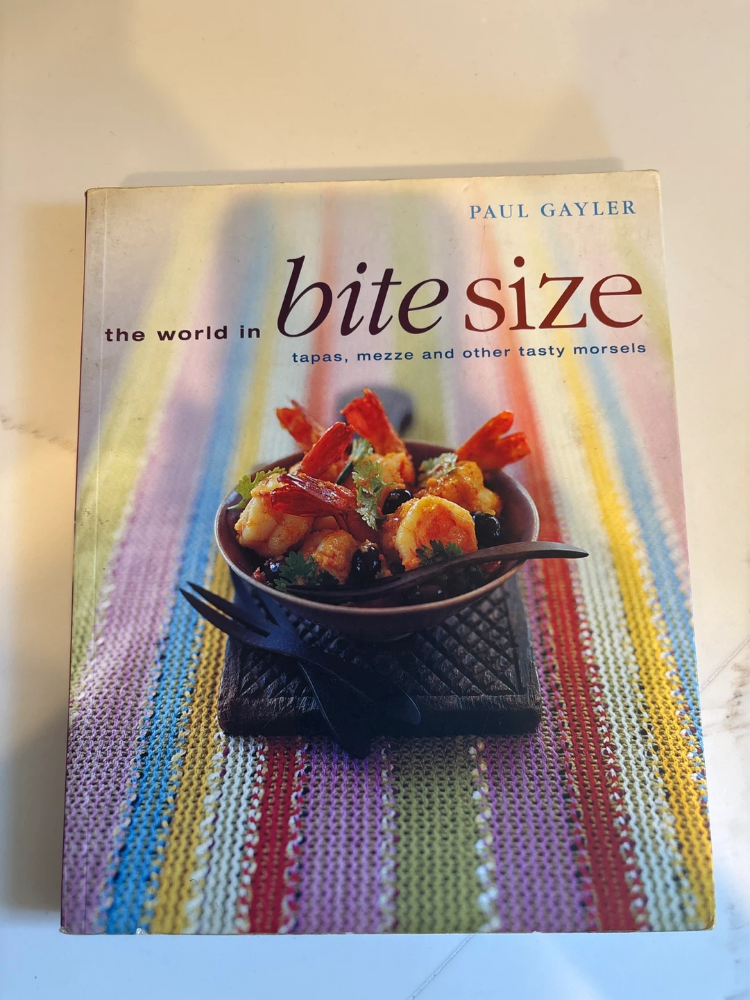 The World in Bite Size Cookbook by Paul Gayler