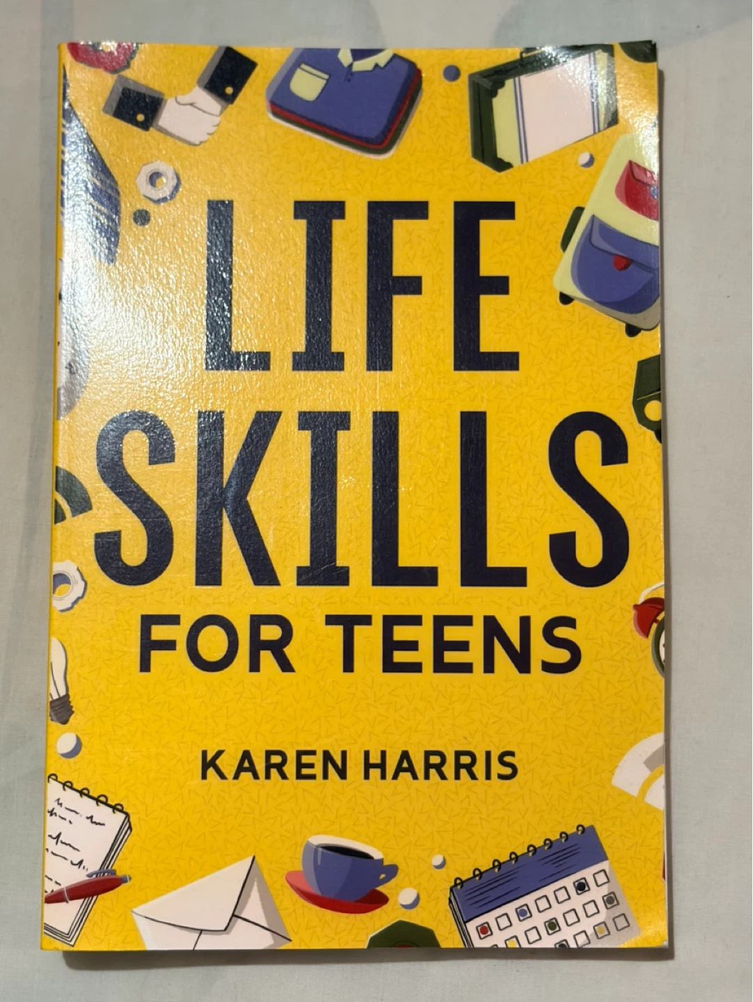 Life Skills for Teens by Karen Harris Book