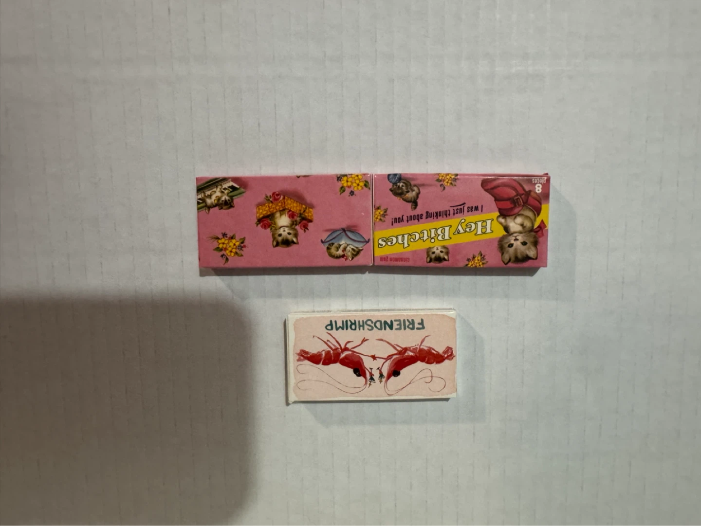Friendshrimp and Hey Bitches gum