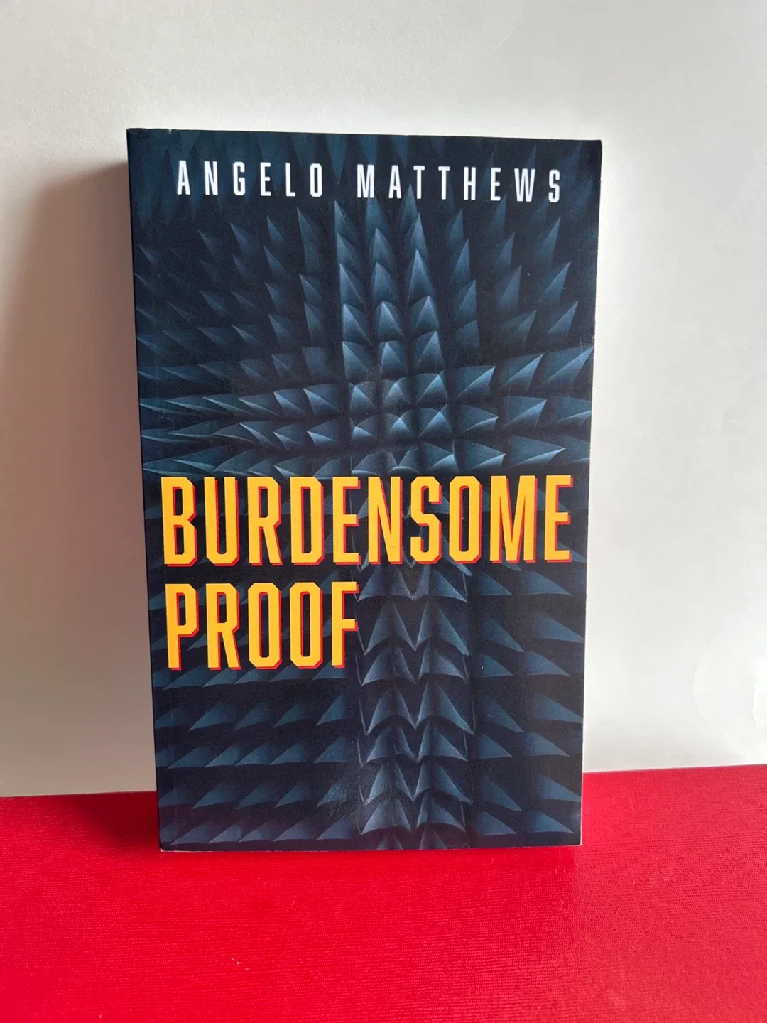 Burdensome Proof by Angelo Matthews - Fiction Novel - photo 3