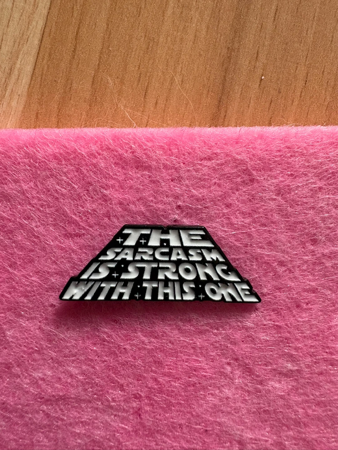 “The Sarcasm is strong with this One” Enamel Pin $5 firm 🌱