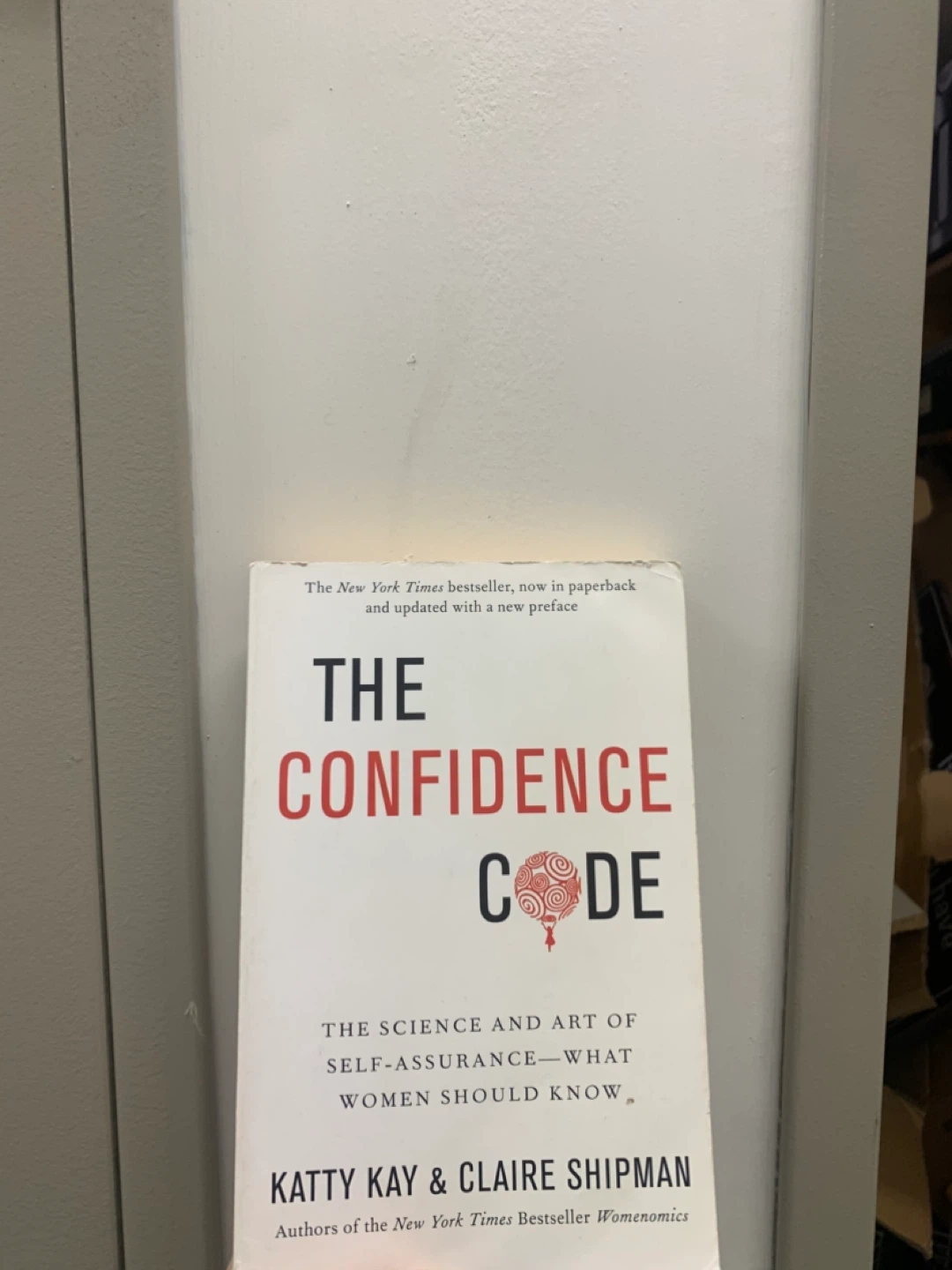 The Confidence Code: The Science and Art of Self-Assurance Book
