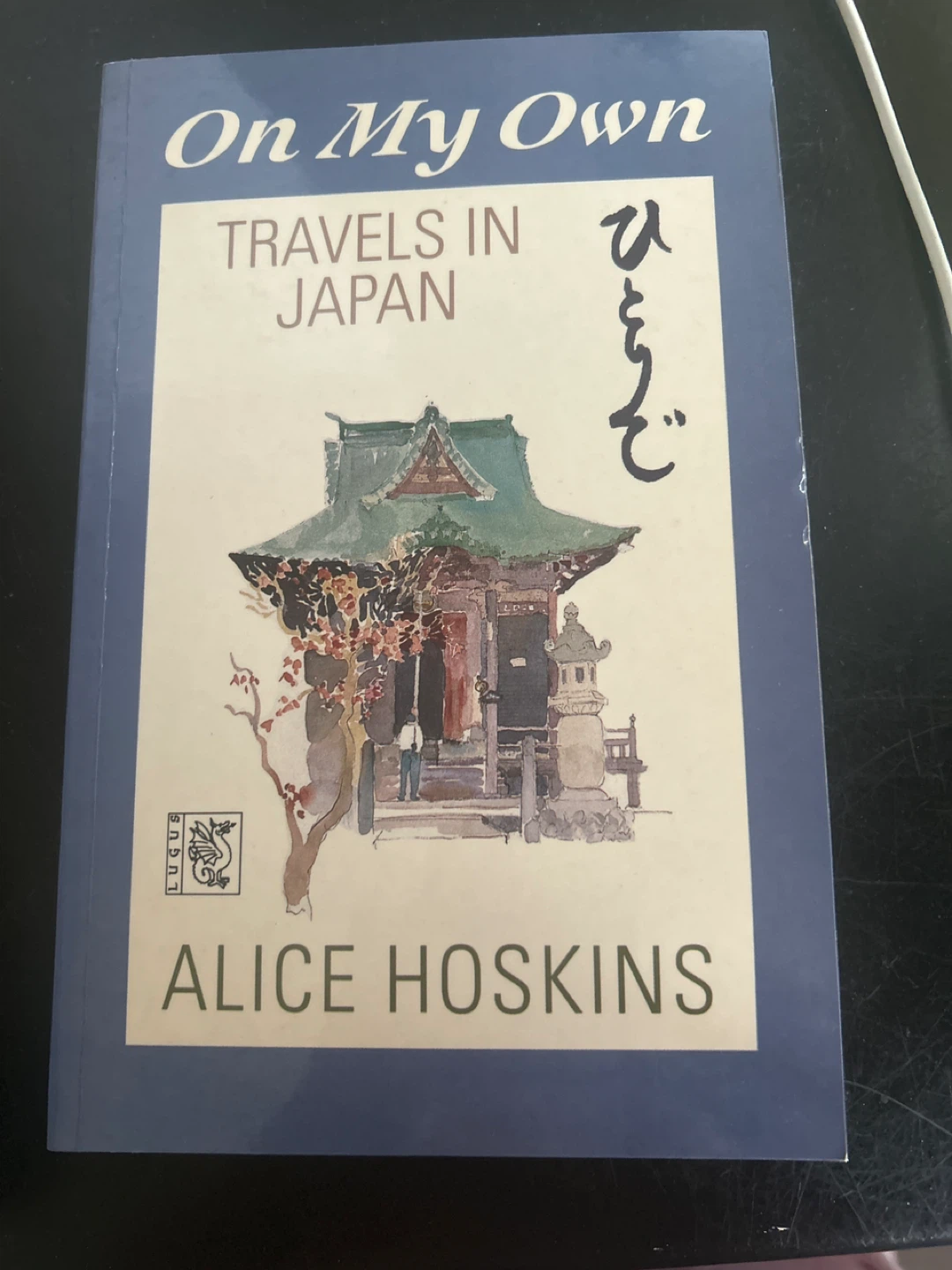 🌱On My Own: Travels in Japan by Alice Hoskins