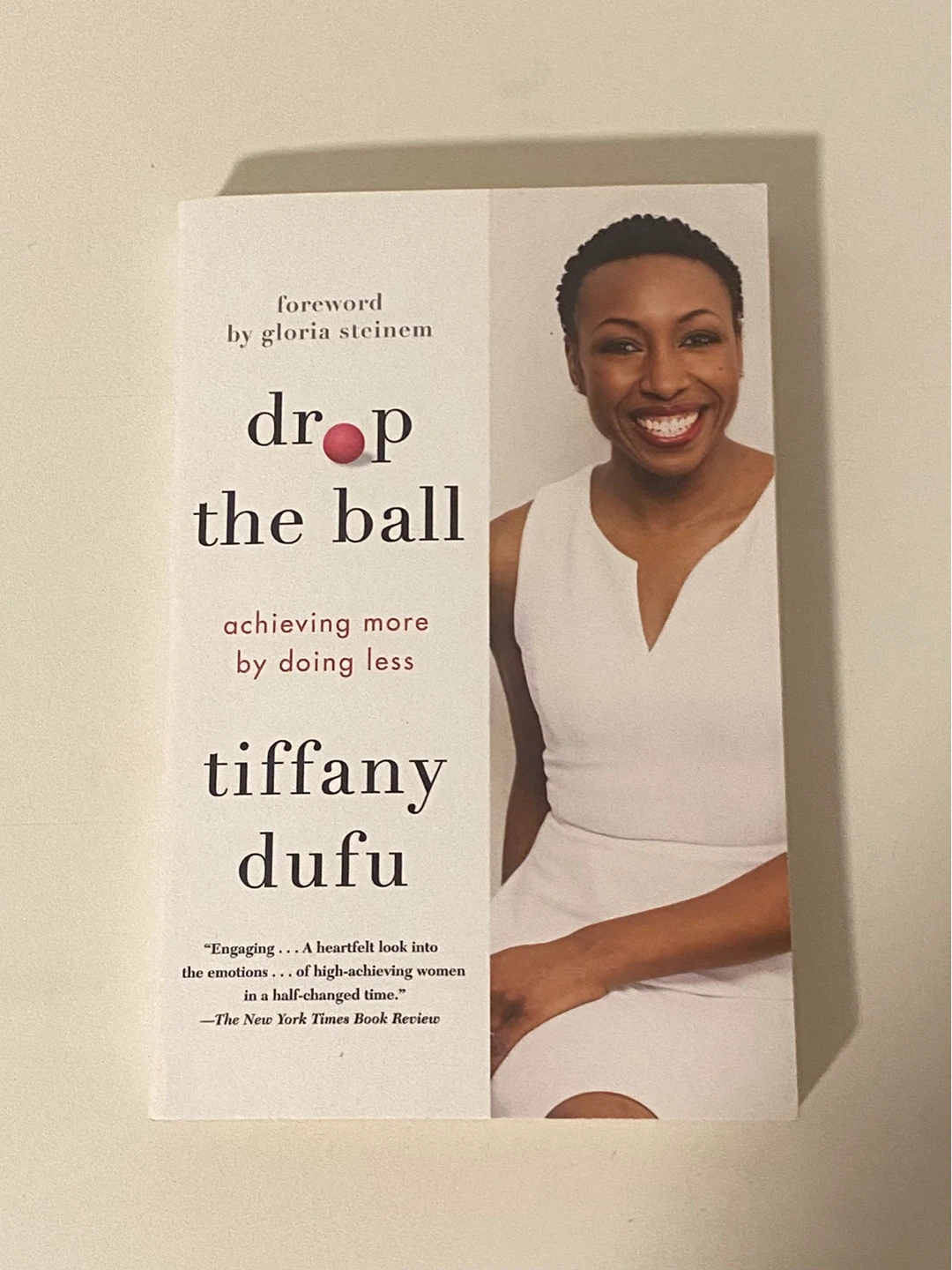 Drop the Ball achieve more by doing less book by Tiffany Dufu