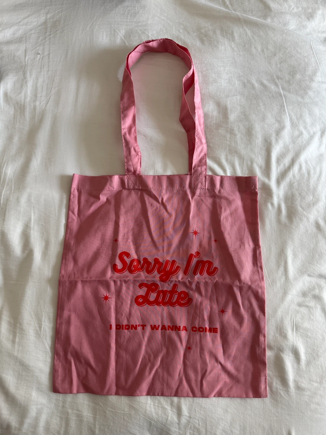 "Sorry I'm Late I Didn't Wanna Come" Tote Bag