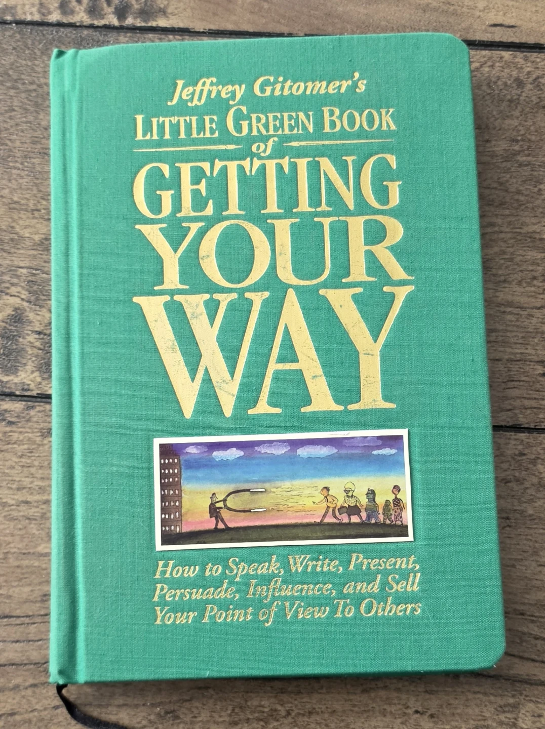 Jeffrey Gitomer's Little Green Book of Getting Your Way
