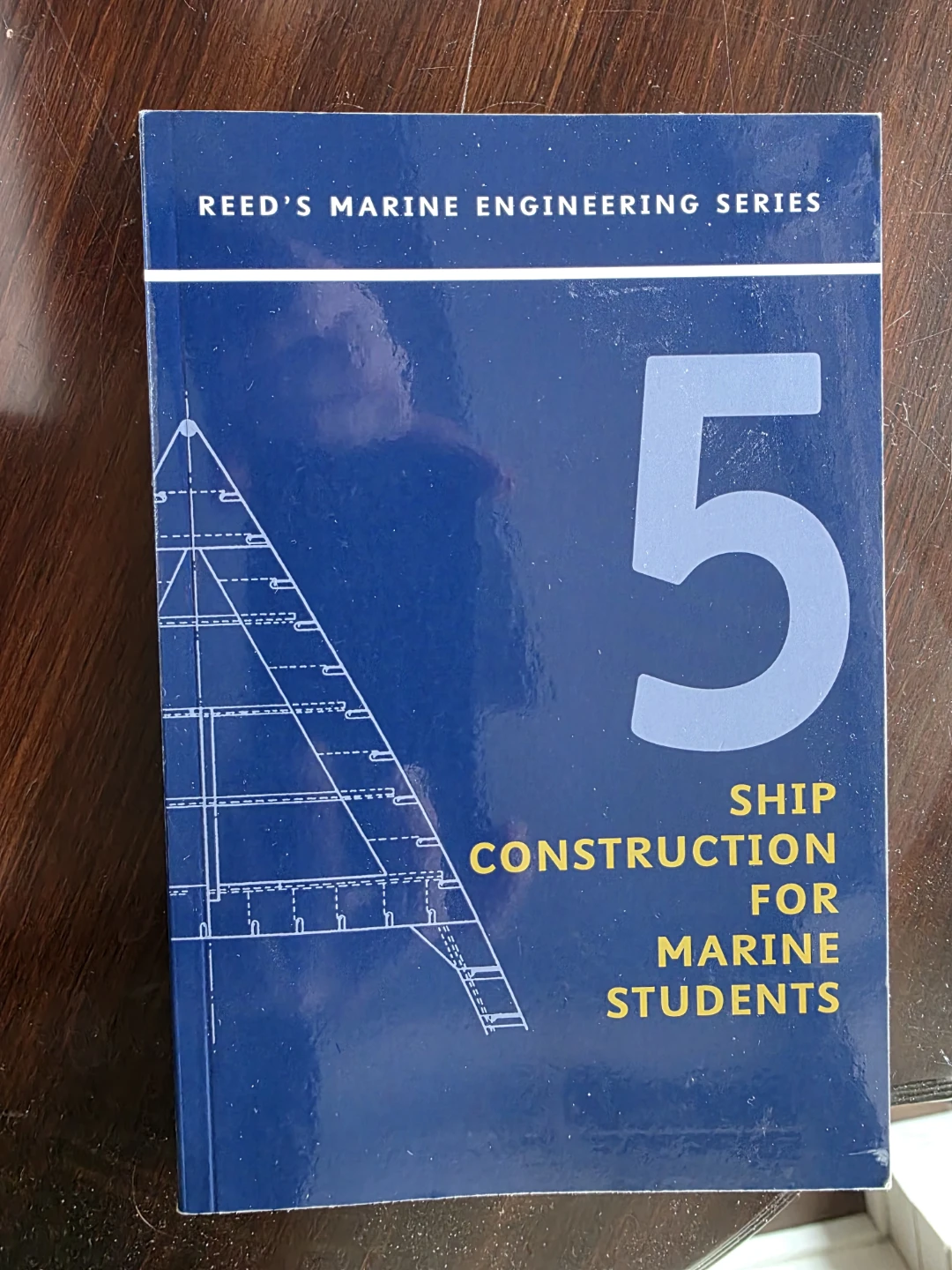 Reed's Marine Engineering Series Vol. 5 Ship Construction