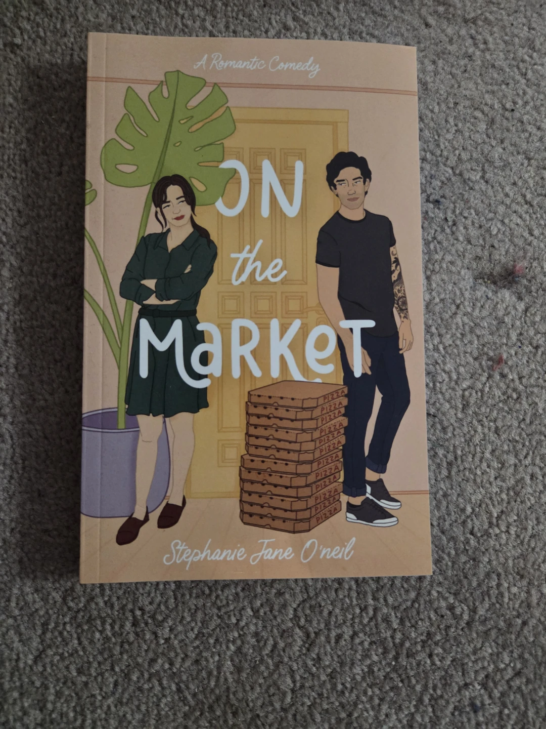 On the Market: A Romantic Comedy by Stephanie Jane O'Neil
