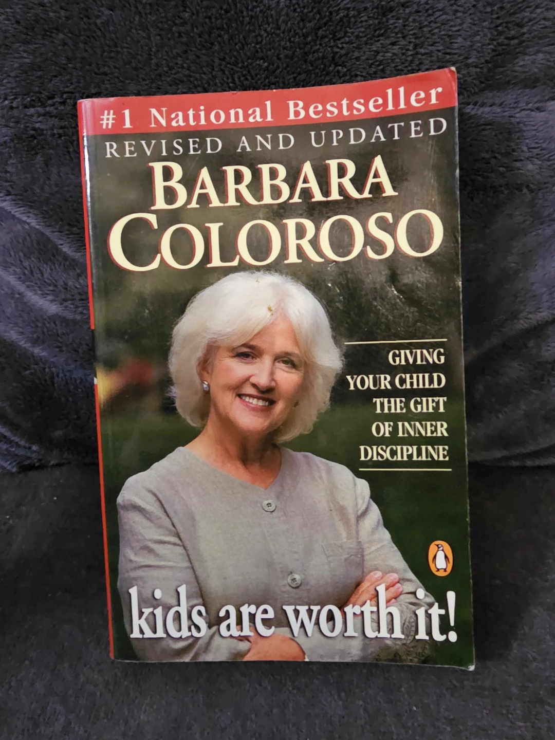 Kids Are Worth It! Revised and Updated by Barbara Coloroso