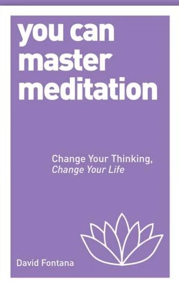 You Can Master Meditation by David Fontana