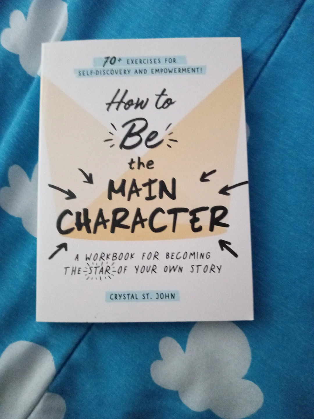 How to Be the Main Character Workbook by Crystal St. John
