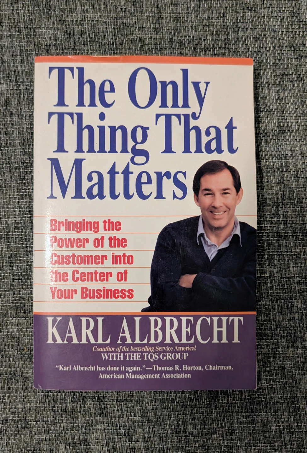 The Only Thing That Matters by Karl Albrecht Book