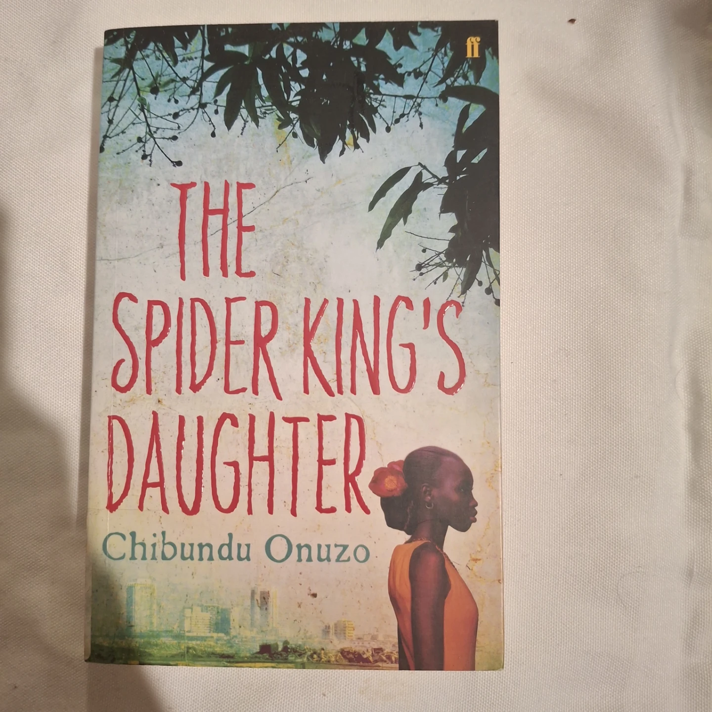 The Spider King's Daughter by Chibundu Onuzo Book