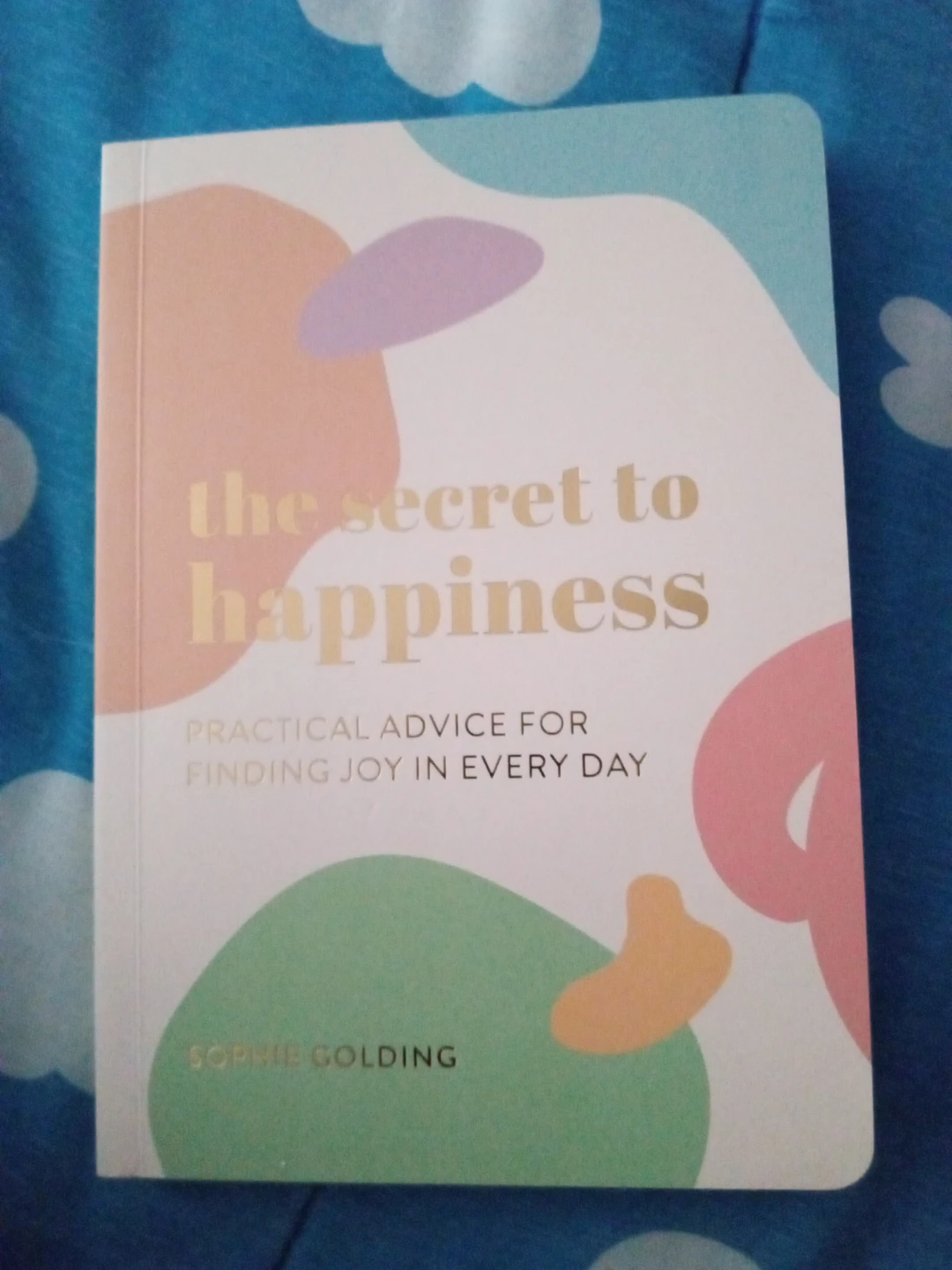 The Secret to Happiness by Sophie Golding