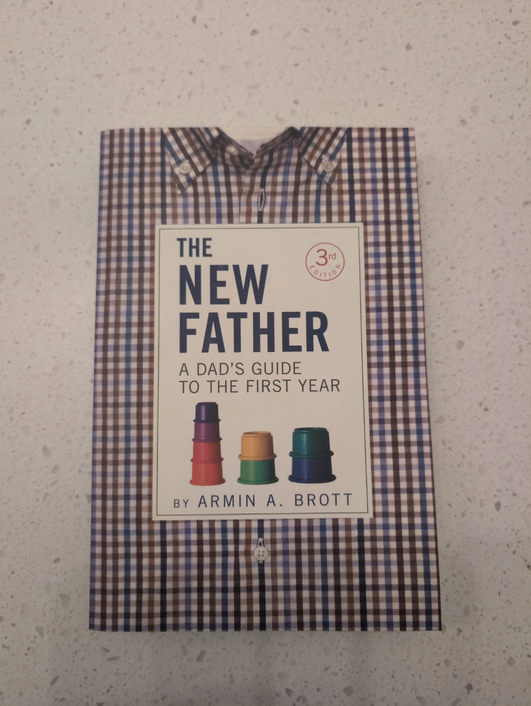 The New Father: A Dad's Guide to the First Year (3rd Edition)