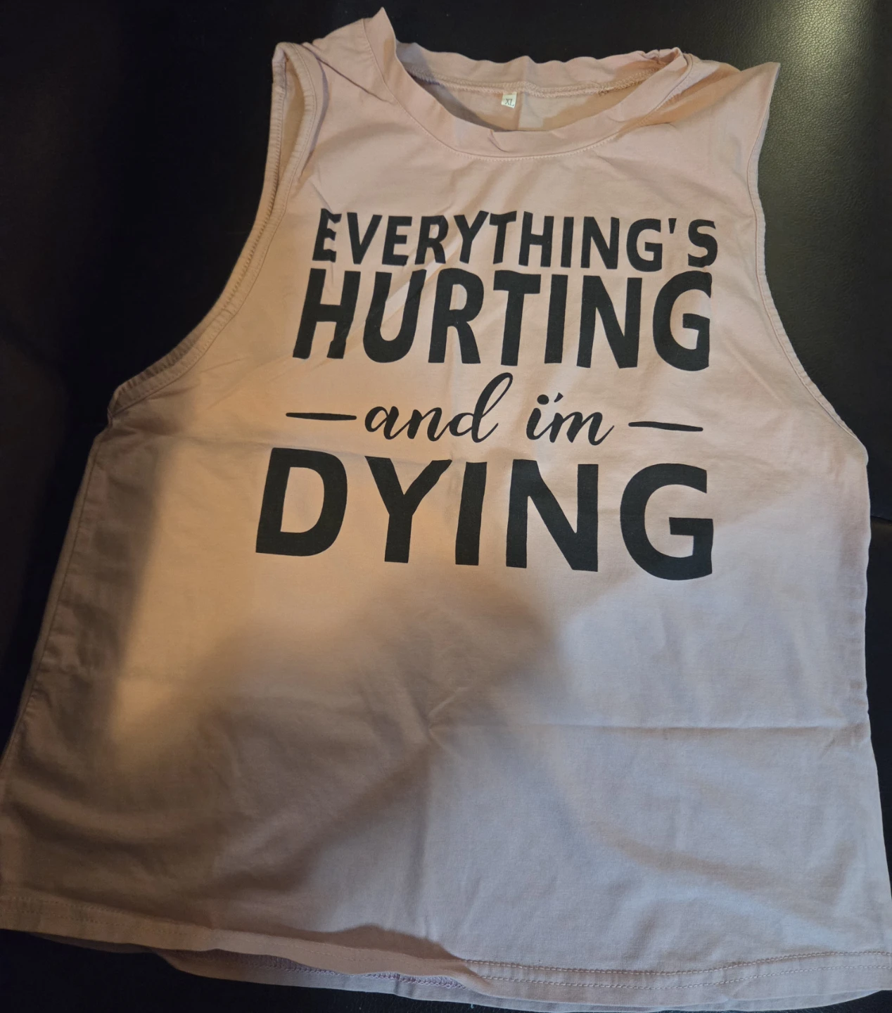 Pink Sleeveless Tank Top "Everything's Hurting and I'm Dying"