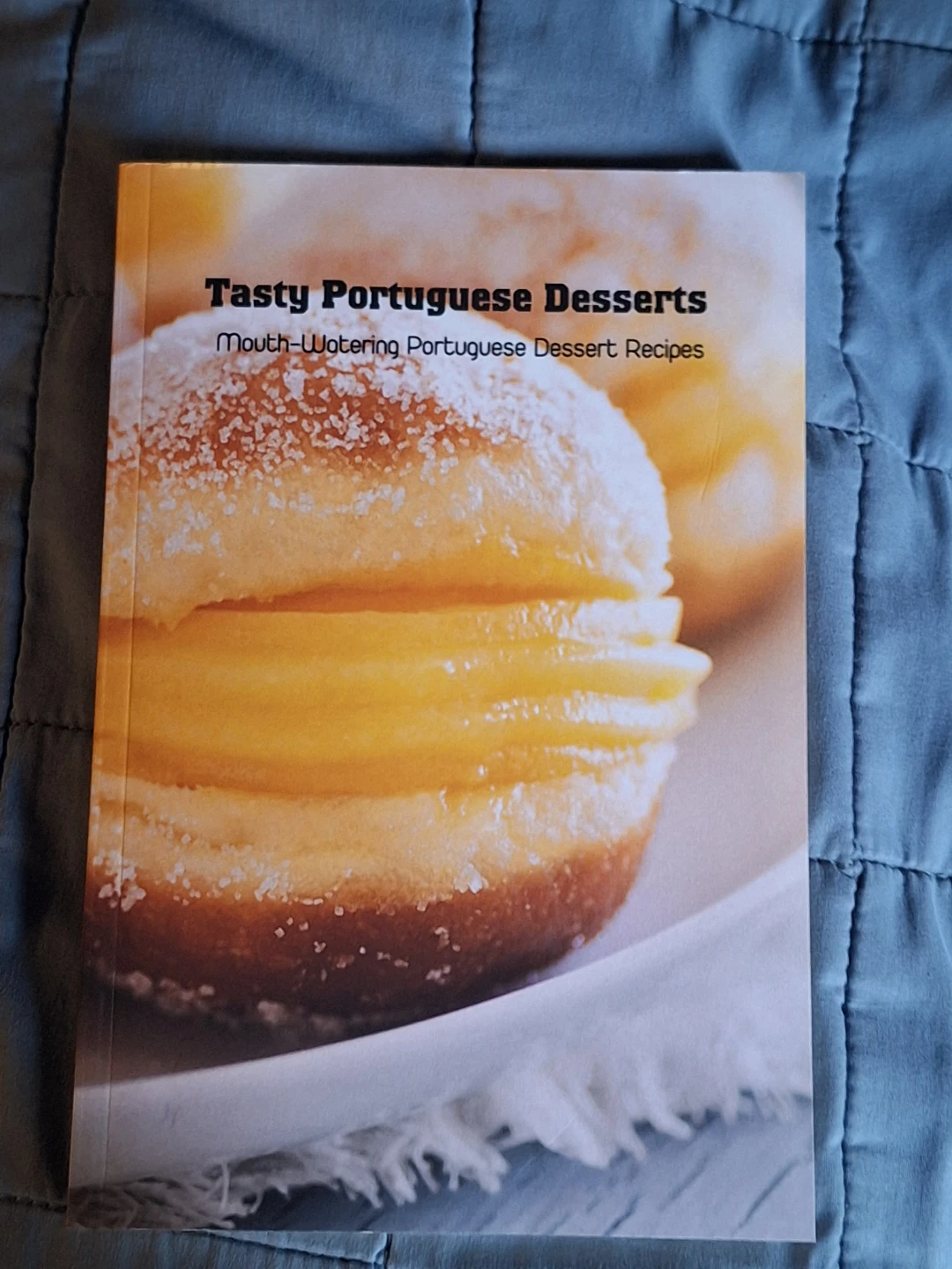 Tasty Portuguese Desserts Cookbook
