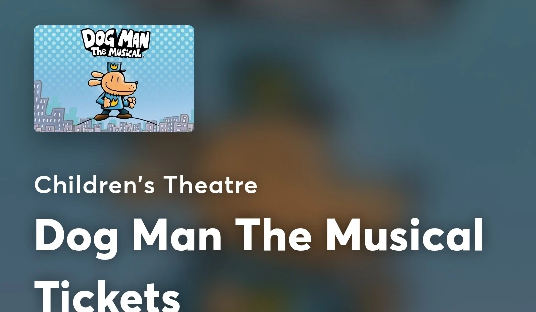 Dog Man The Musical Tickets for Children's Theatre