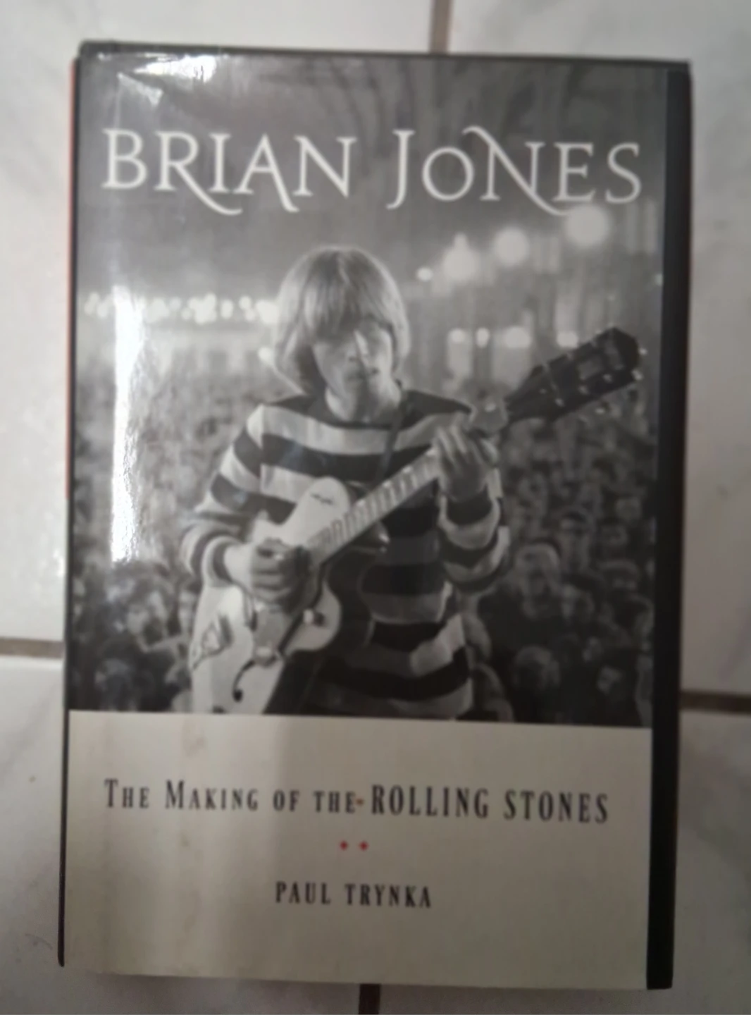 Brian Jones: The Making of the Rolling Stones by Paul Trynka