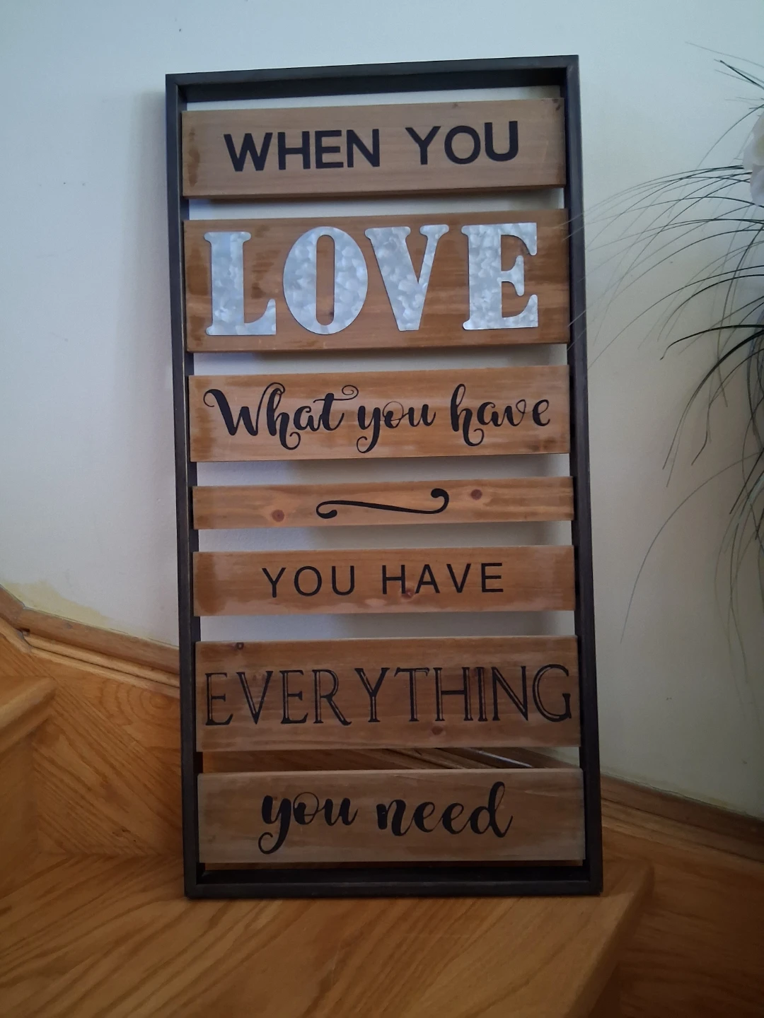 HomeTrends Wooden Wall Art - "When You Love What You Have..."