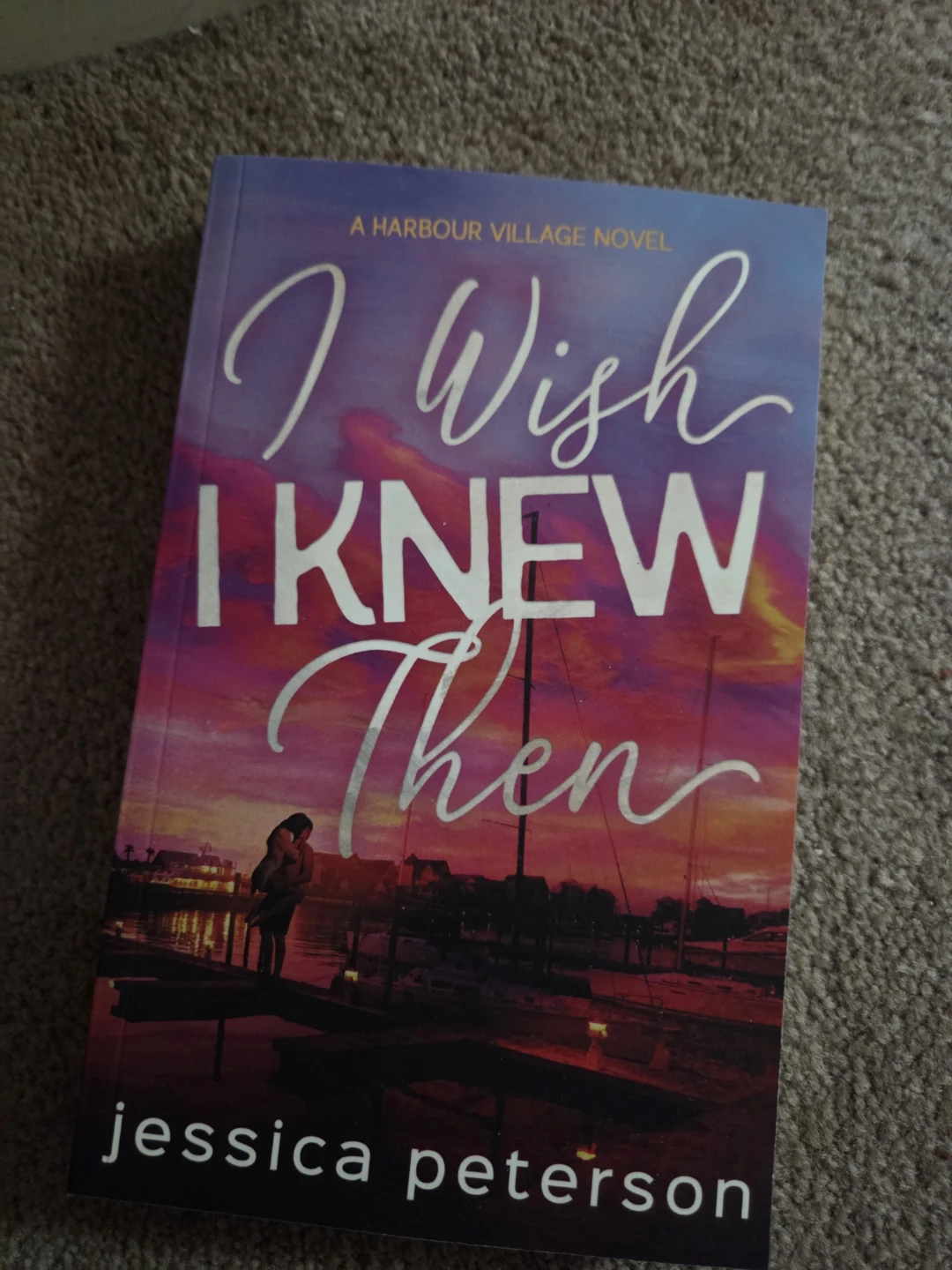 I Wish I Knew Then Novel by Jessica Peterson