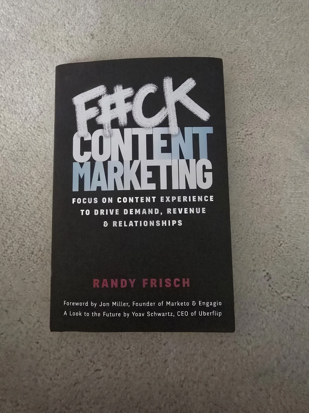 F#ck Content Marketing by Randy Frisch Book