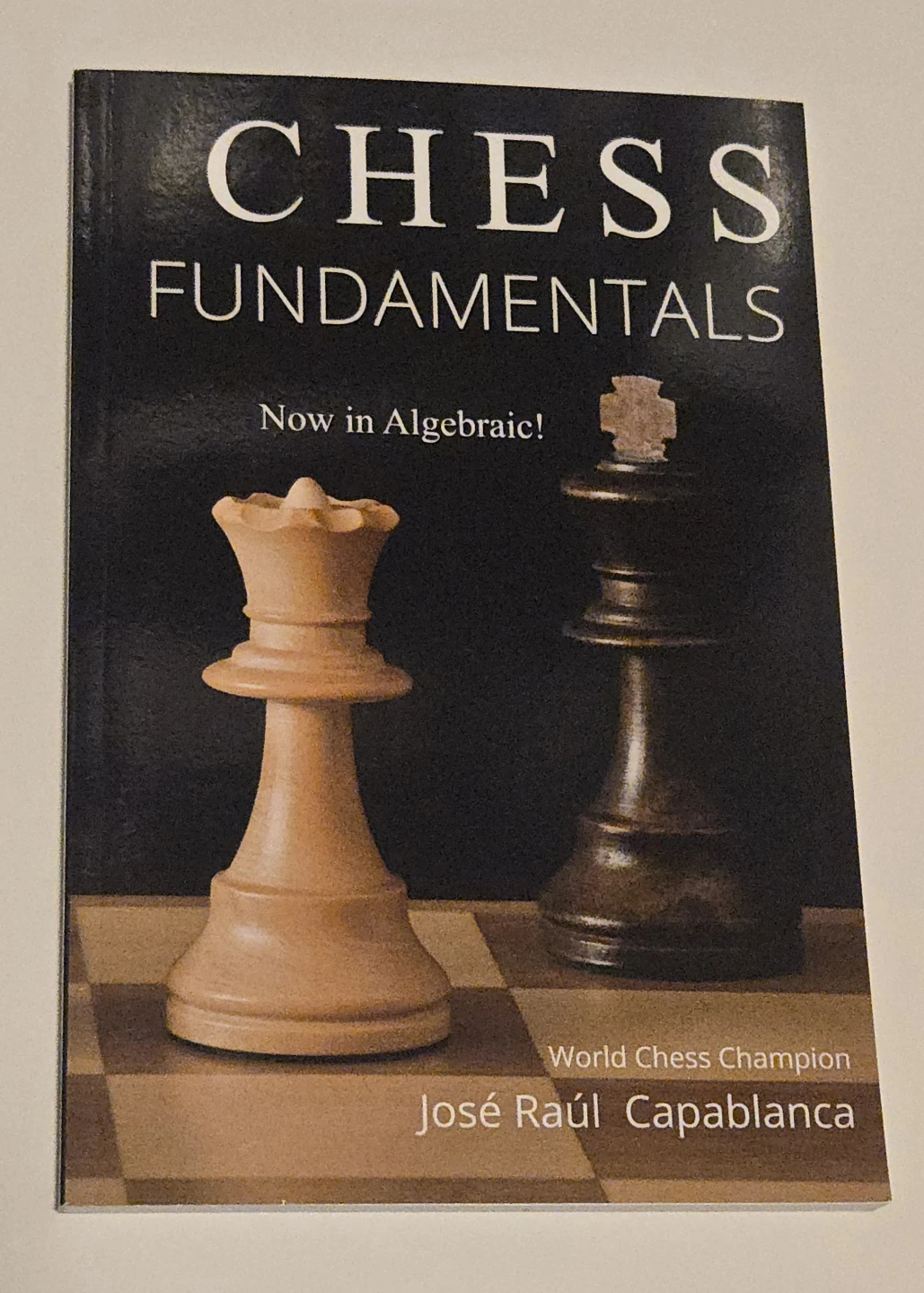 Chess Fundamentals by Jose Raul Capablanca