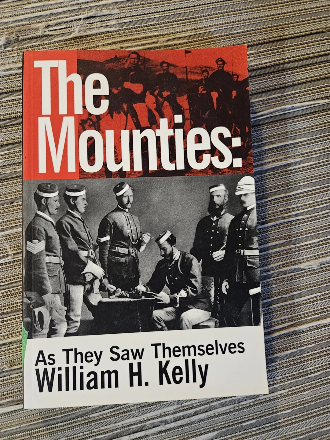 The Mounties: As They Saw Themselves by William H. Kelly - photo 3