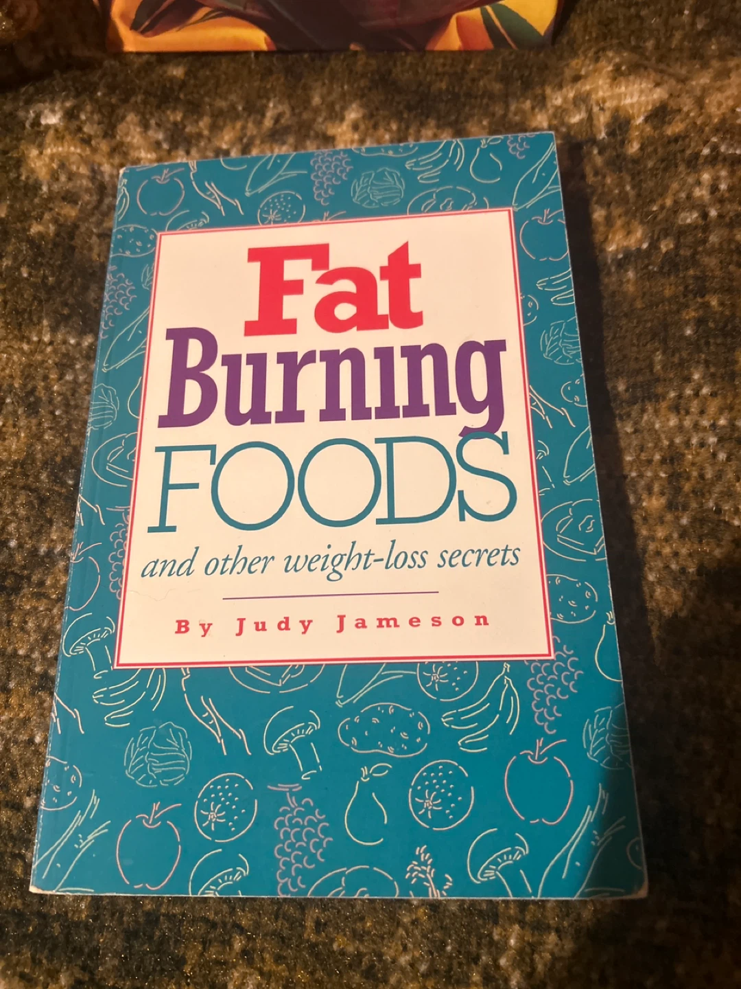 Fat Burning Foods and other weight-loss secrets by Judy Jameson