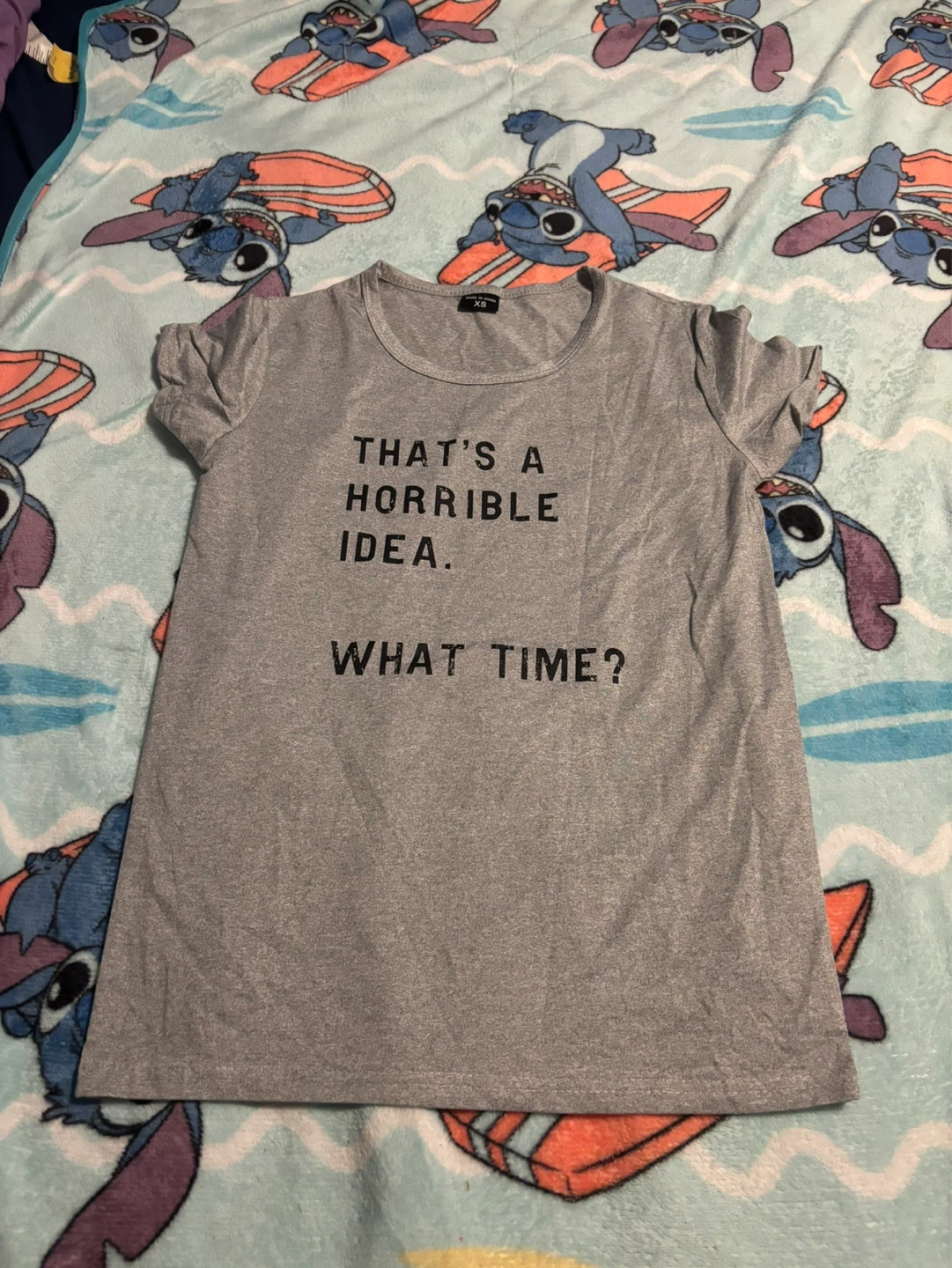 Grey T-Shirt "That's A Horrible Idea. What Time?" XS