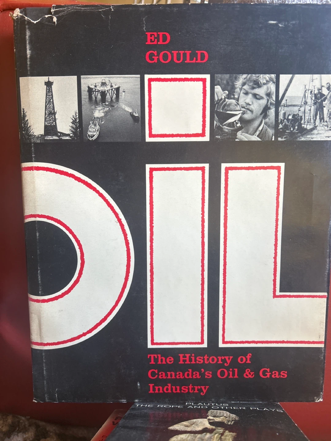 Oil: The History of Canada's Oil & Gas Industry by Ed Gould
