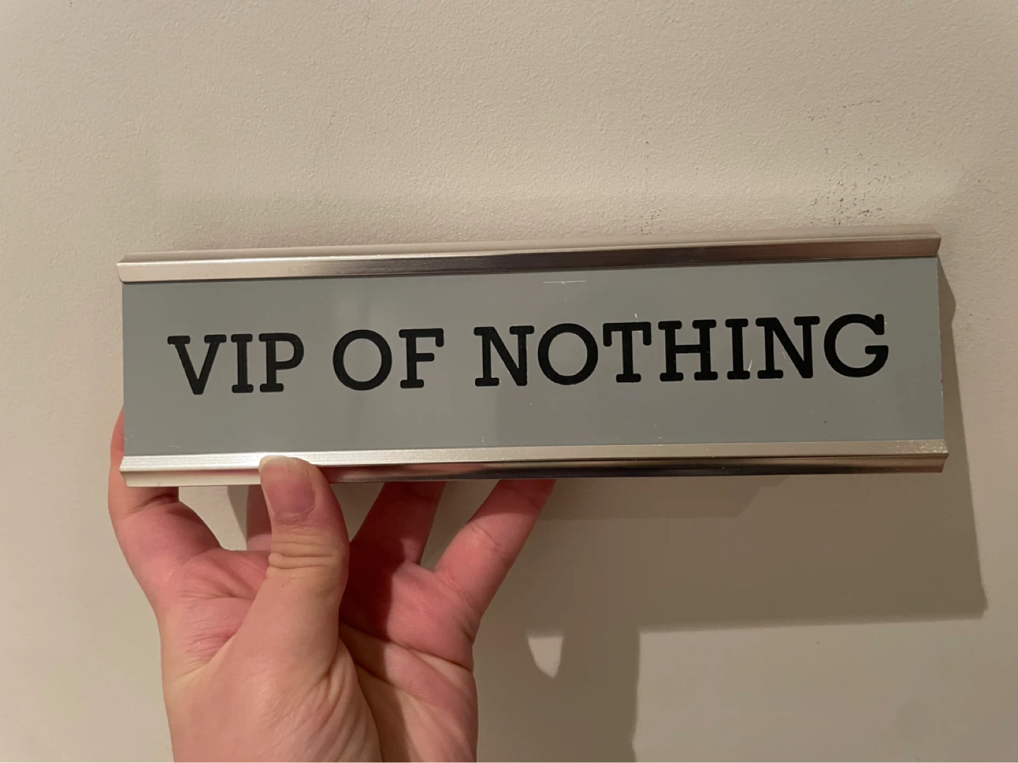 ‘VIP of Nothing’ Desk Sign