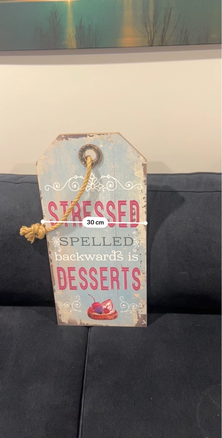 Wooden Sign - Stressed Spelled Backwards is Desserts - photo 2