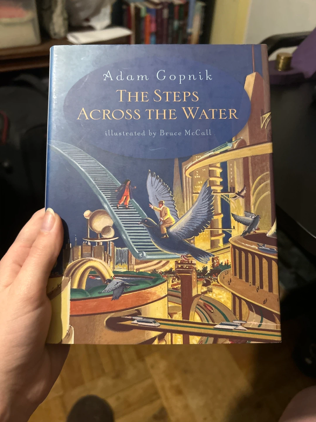 The Steps Across the Water by Adam Gopnik Book