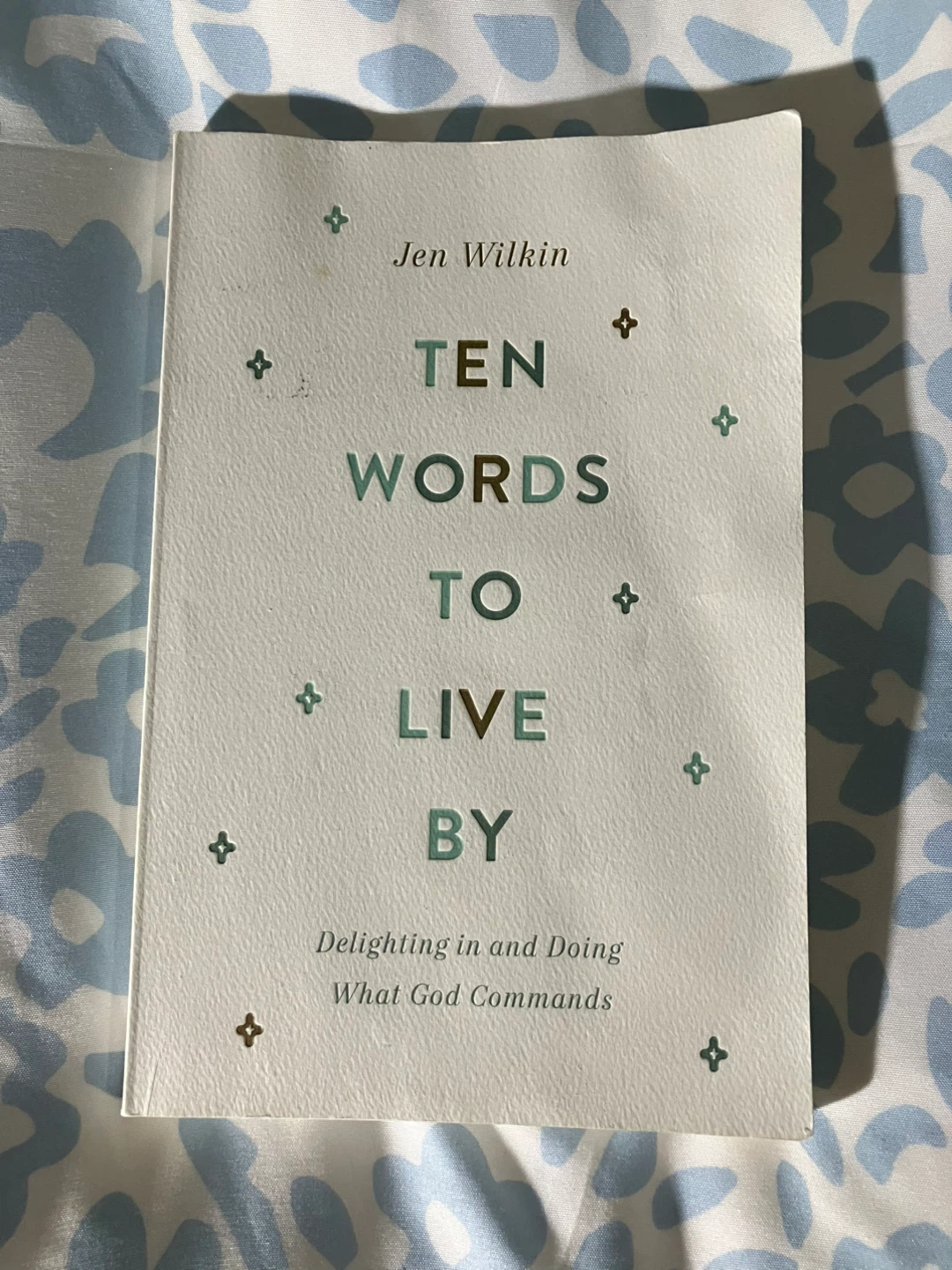 Ten Words to Live By by Jen Wilkin