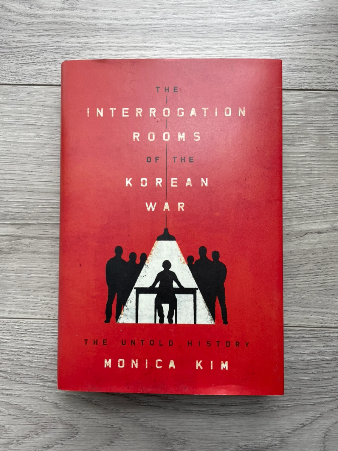 The Interrogation Rooms of the Korean War by Monica Kim