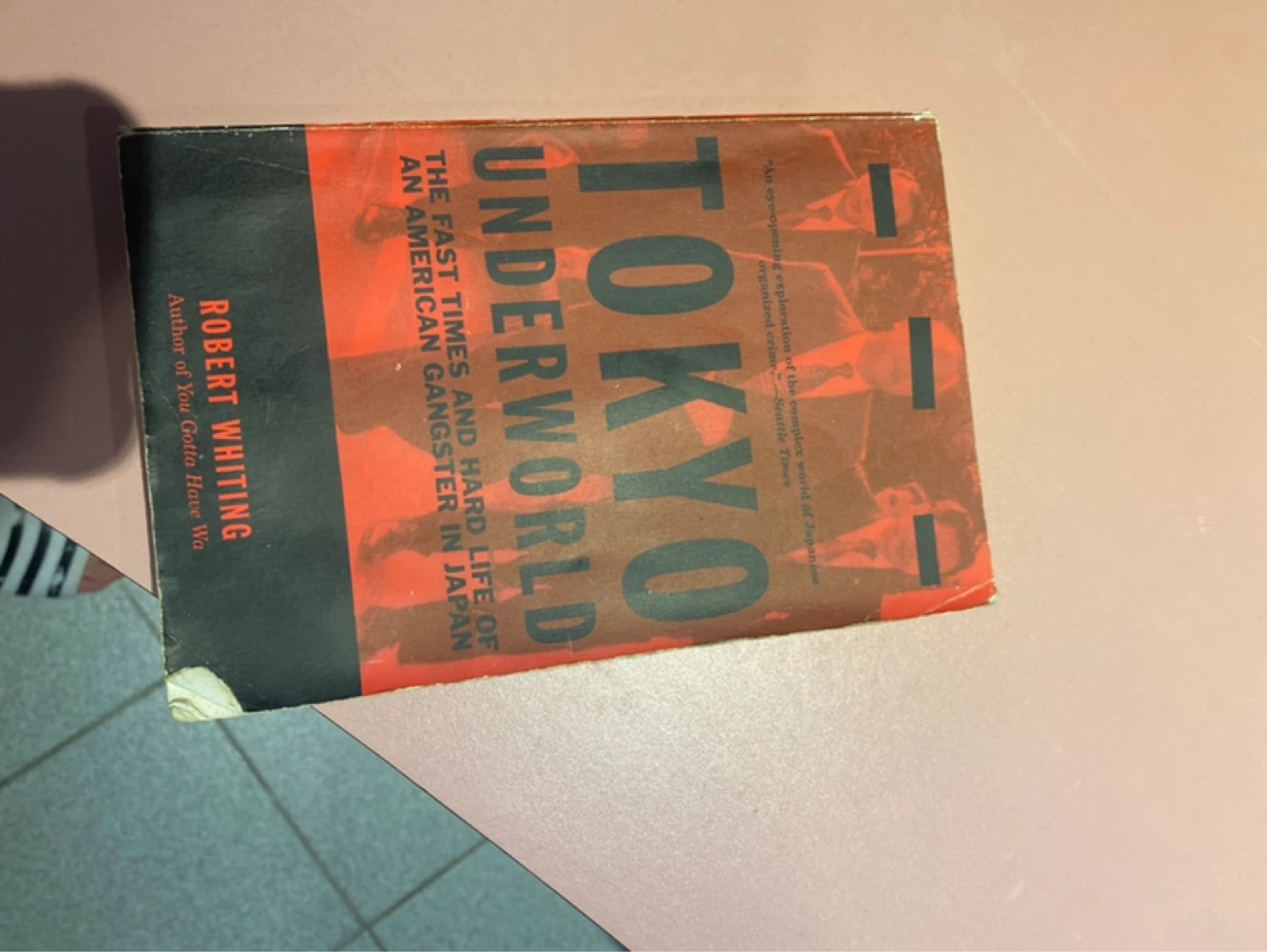 Tokyo Underworld:  by Robert Whiting
