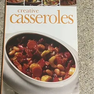 Creative Casseroles Cookbook by Chef Cypress