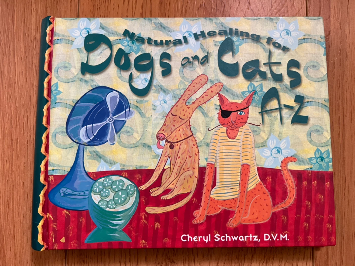 Natural Healing for Dogs and Cats A-Z Book by Cheryl Schwartz
