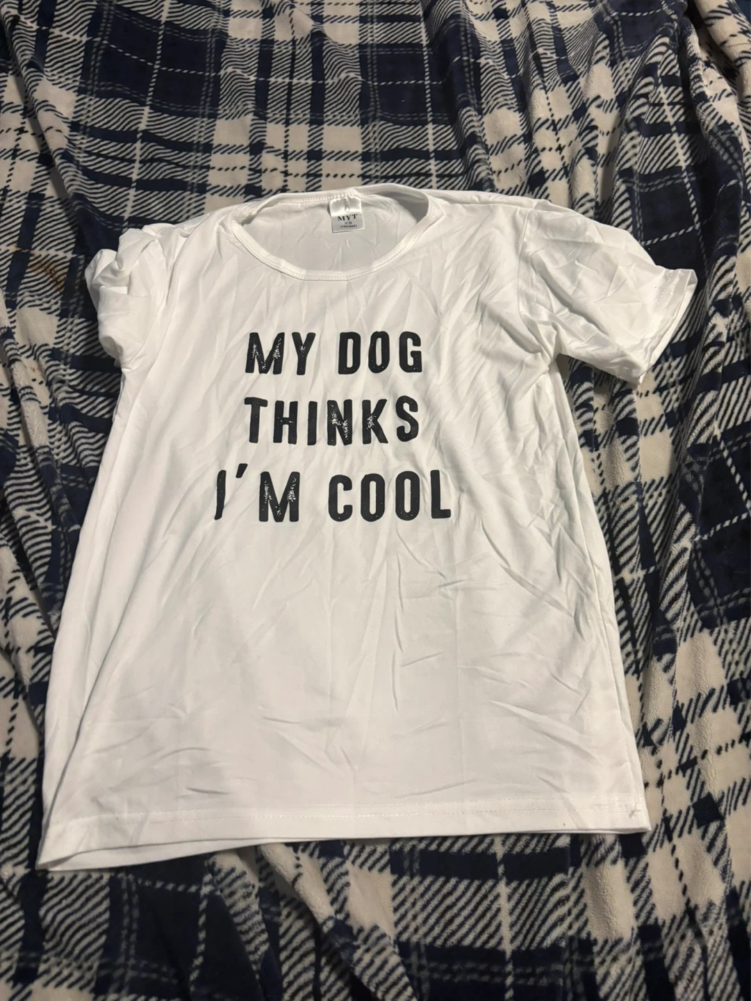 MYT White T-Shirt - My Dog Thinks I'm Cool
