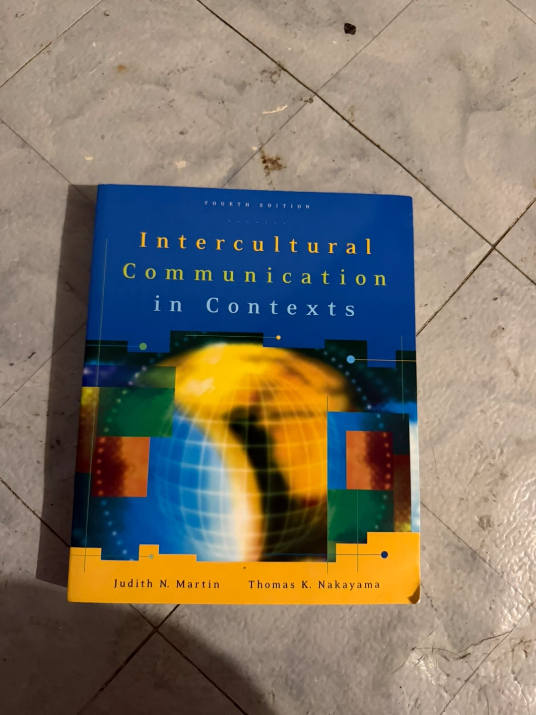 Intercultural Communication in Contexts, Fourth Edition